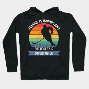 School is important but hockey is importanter Hoodie